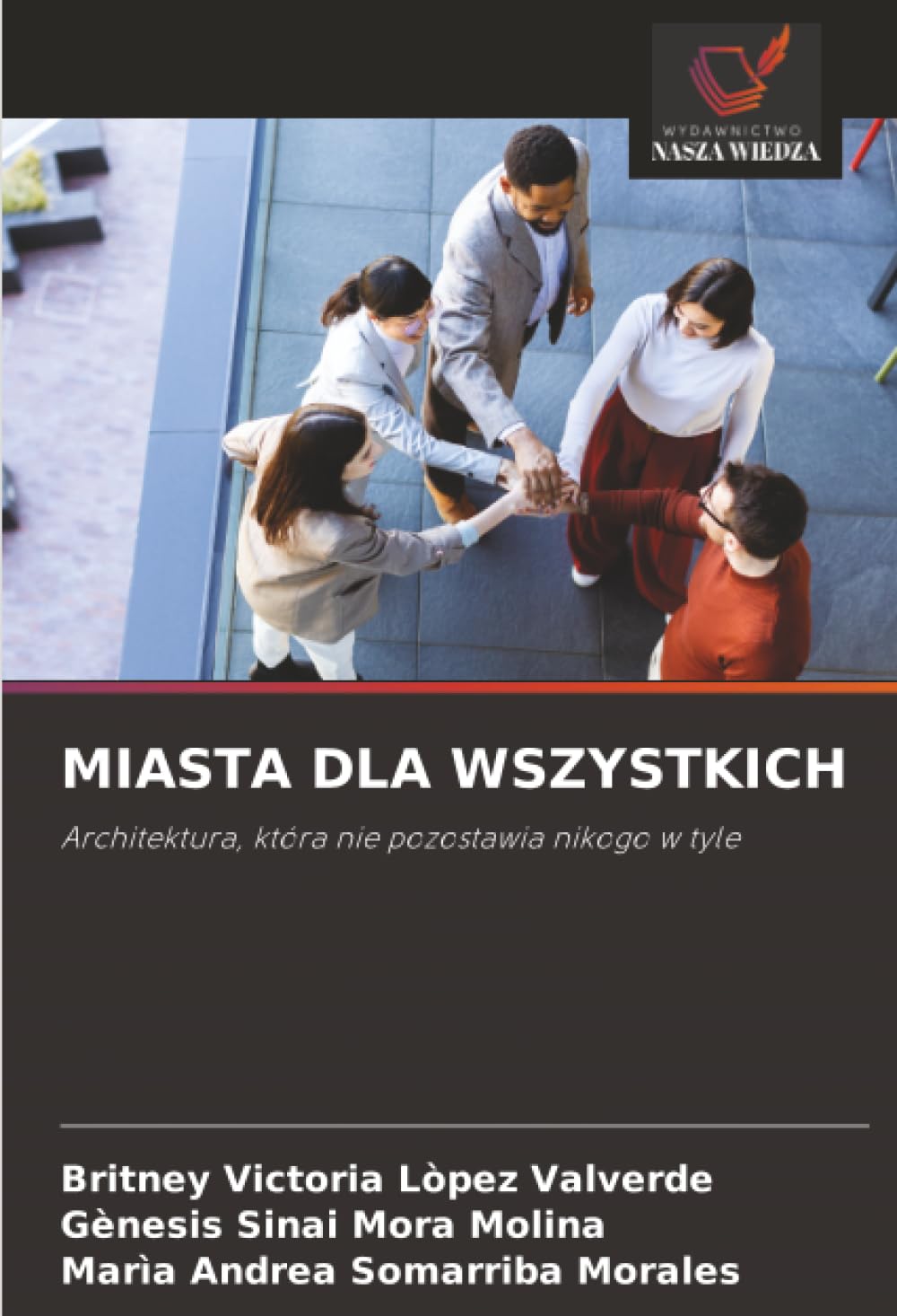 MIASTA DLA WSZYSTKICH: Architektura, która nie pozostawia nikogo w tyle