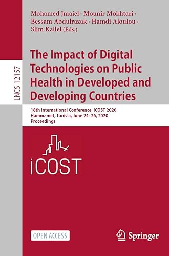 The Impact of Digital Technologies on Public Health in Developed and Developing Countries: 18th International Conference, ICOST 2020, Hammamet, ... Applications, incl. Internet/Web, and HCI)