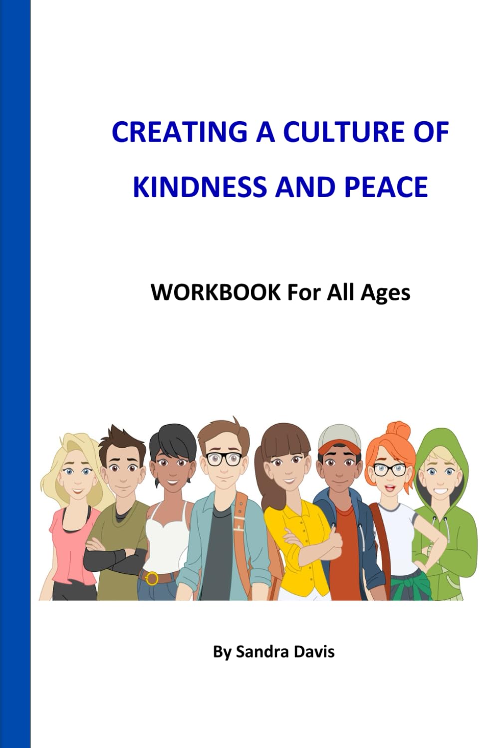 Creating a Culture of Kindness and Peace: Develop a culture of kindness and peace to create a world that works for everyone!