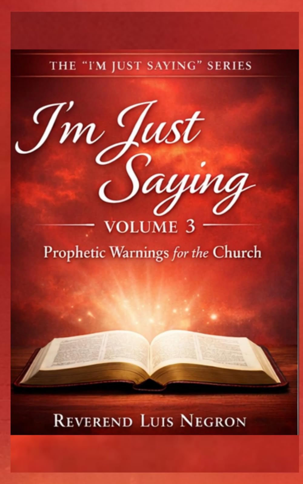 I'm Just Saying; 52 Biblical Reflections for Life Series III