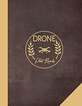 Drone Pilot Records: UAS Flight Operators Log Book. Detail & Track Every Mission. Ideal for UAV Professionals, Gadget Enthusiasts, and Filmmakers