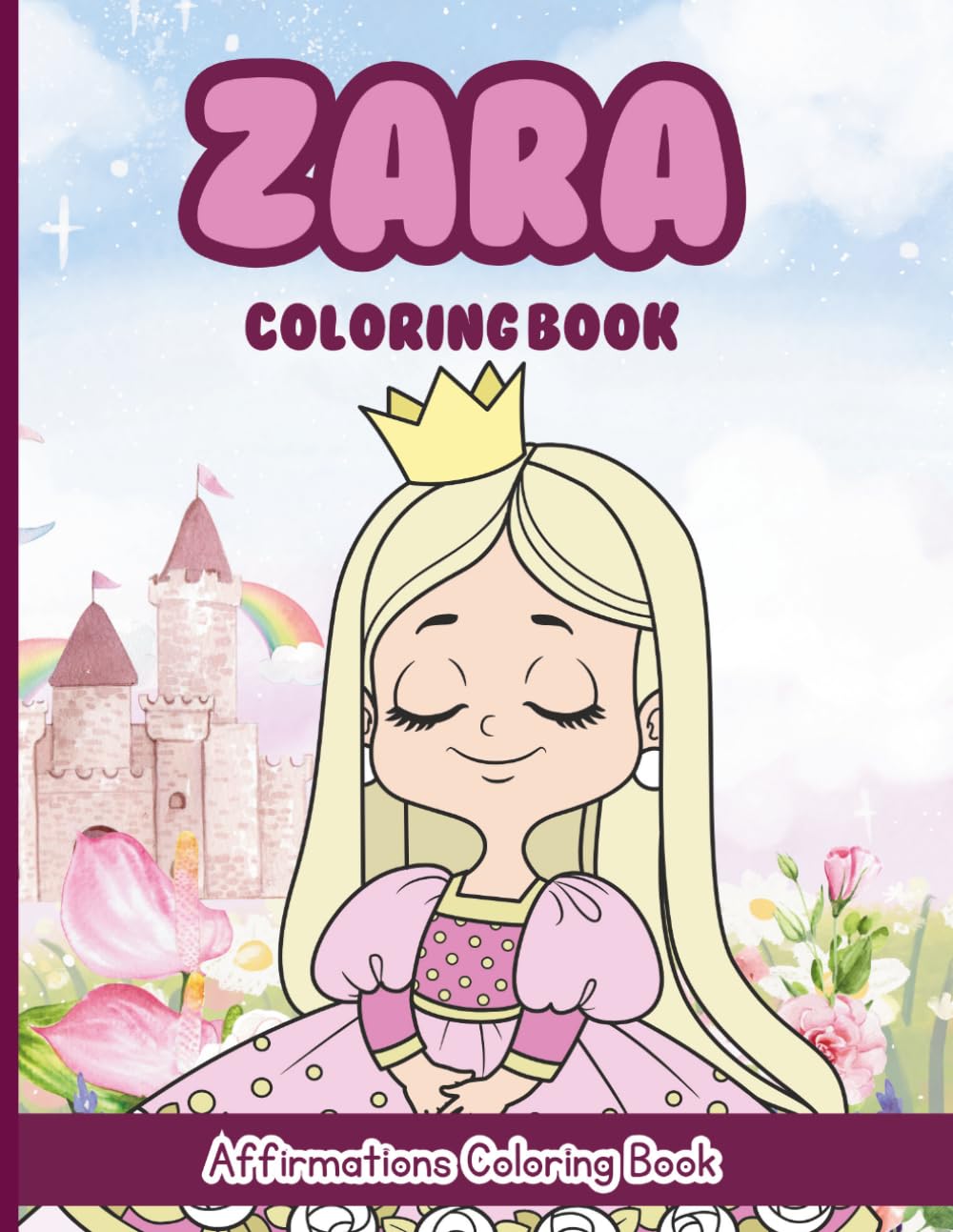 Zara Coloring Book: Affirmations Coloring Book, A Creative Journey of Positive Empowerments