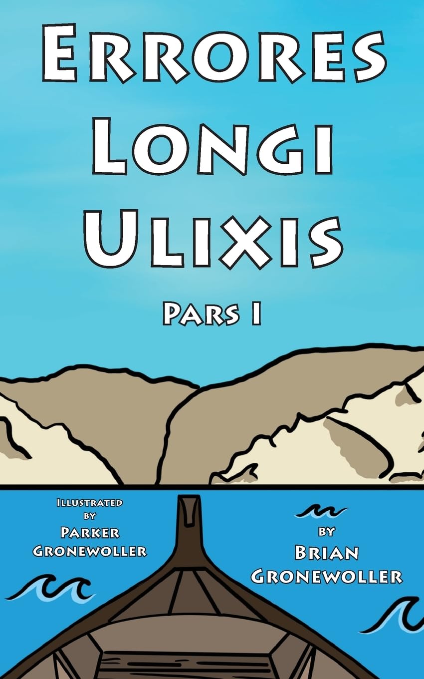 Errores Longi Ulixis, Pars I: A Latin Novella: 2 (Fabulae Epicae)