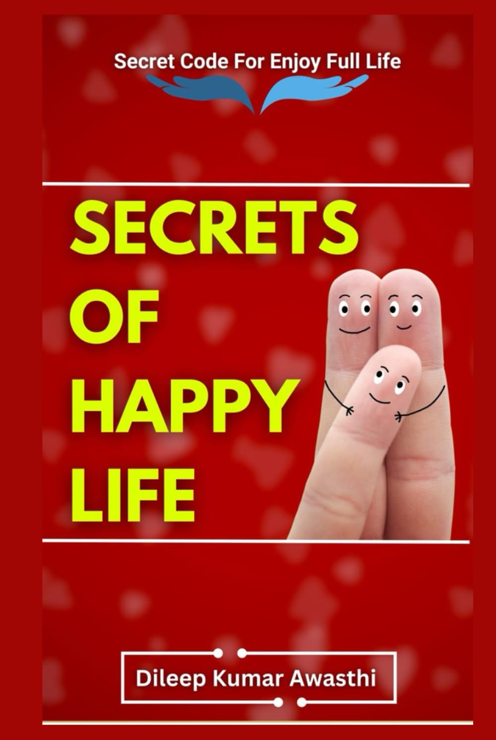 Secrets of happy life: Enjoying life (The human nature chronicles: philosophy of inner voice)