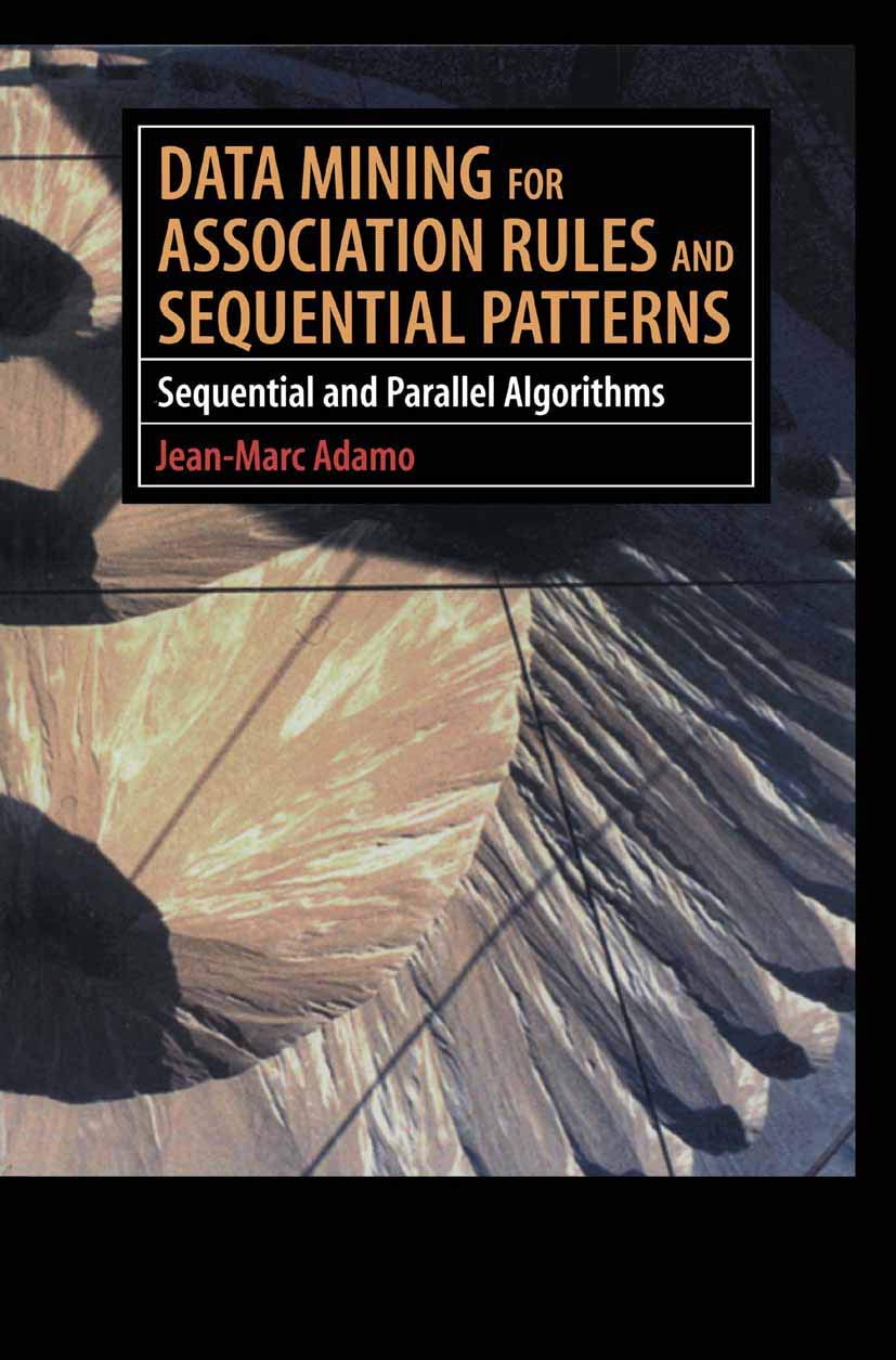 Data Mining for Association Rules and Sequential Patterns: Sequential and Parallel Algorithms