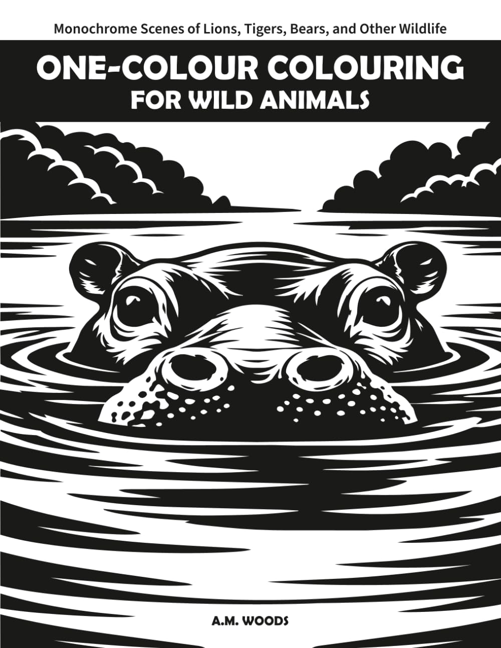 One-Colour Colouring for Wild Animals: Monochrome Scenes of Lions, Tigers, Bears, and Other Wildlife: A Calming Colouring Book for Animal Lovers