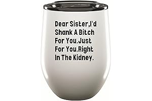 Sister I'd Shank A Bitch For You Right In The Kidney -...