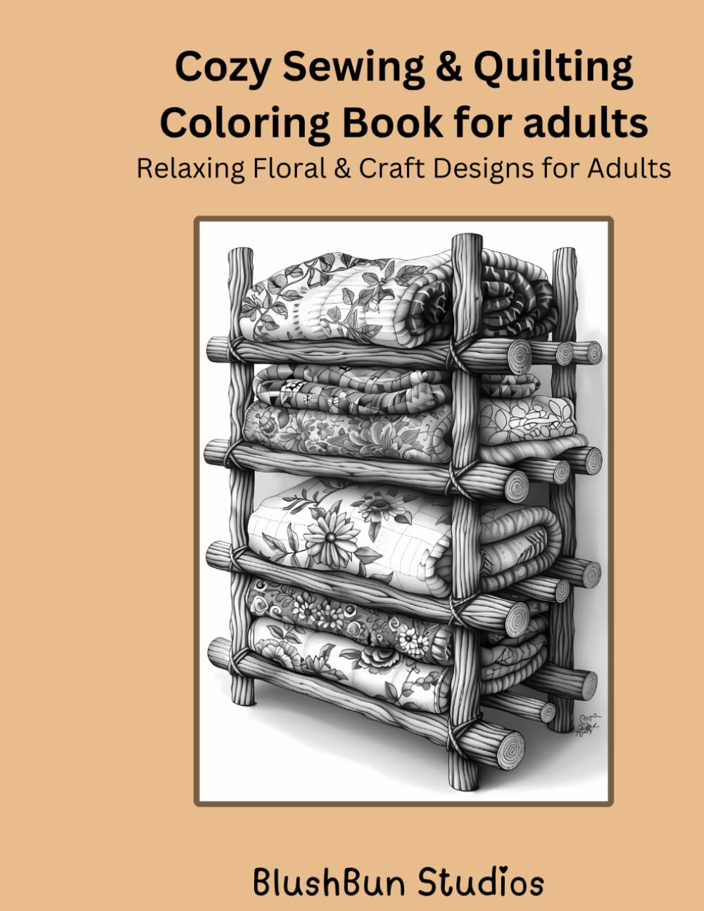 Cozy Sewing & Quilting Coloring Book for Adults: Relaxing Floral Patterns, Fabrics & Craft Designs to Color