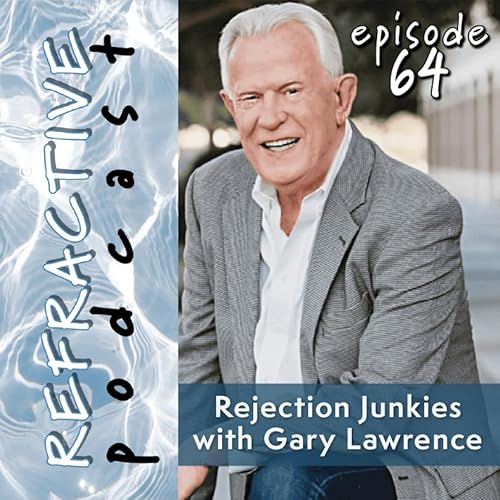 Rejection Junkies with Gary Lawrence