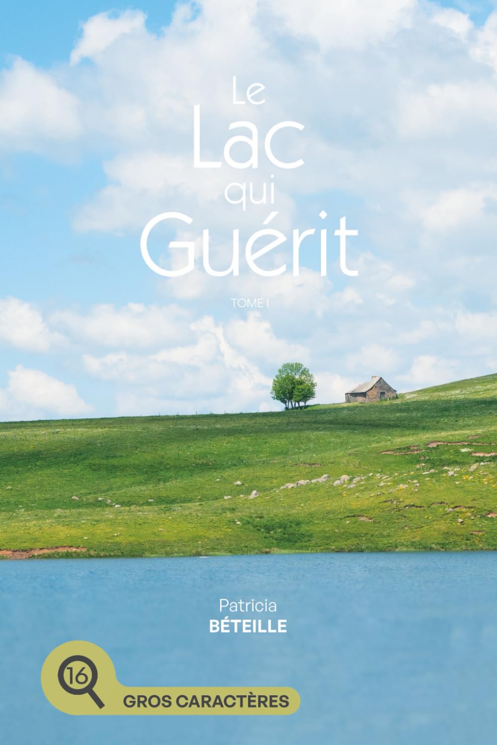 LE LAC QUI GUERIT: GRANDS CARACTERES