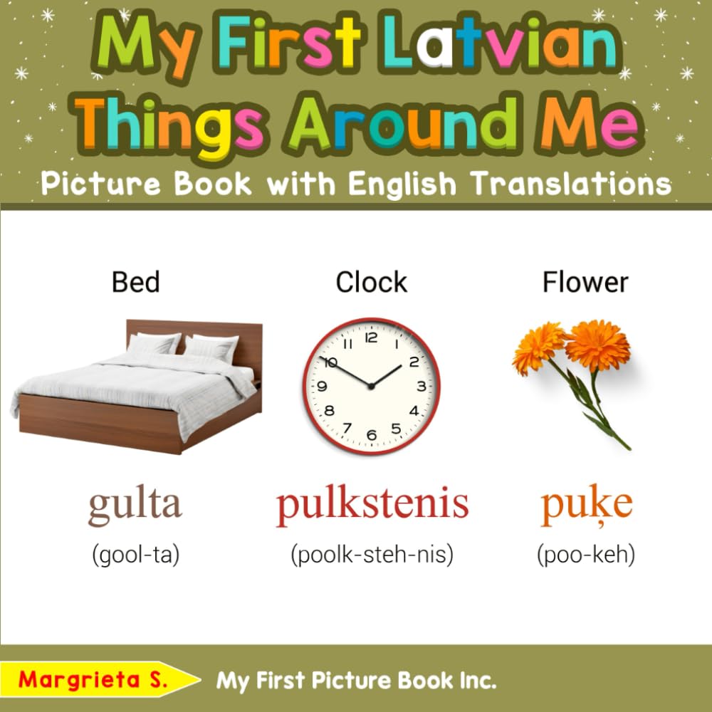 My First Latvian Things Around Me Picture Book with English Translations (Teach & Learn Basic Latvian words for Children)