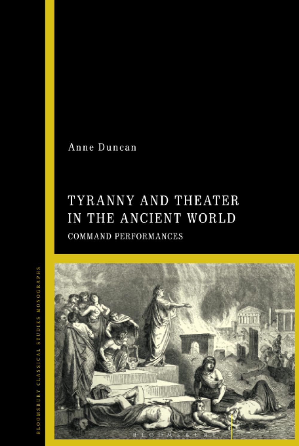 Tyranny and Theater in the Ancient World: Command Performances