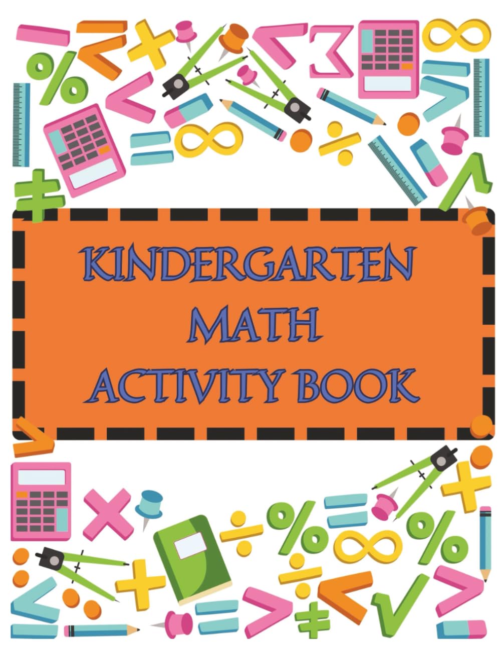 Kindergarten Math Activity Book for Kids 4-6: Learn to Count, Number Tracing; Elementary Math, (Math Word)