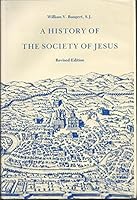 A History of the Society of Jesus 0912422742 Book Cover