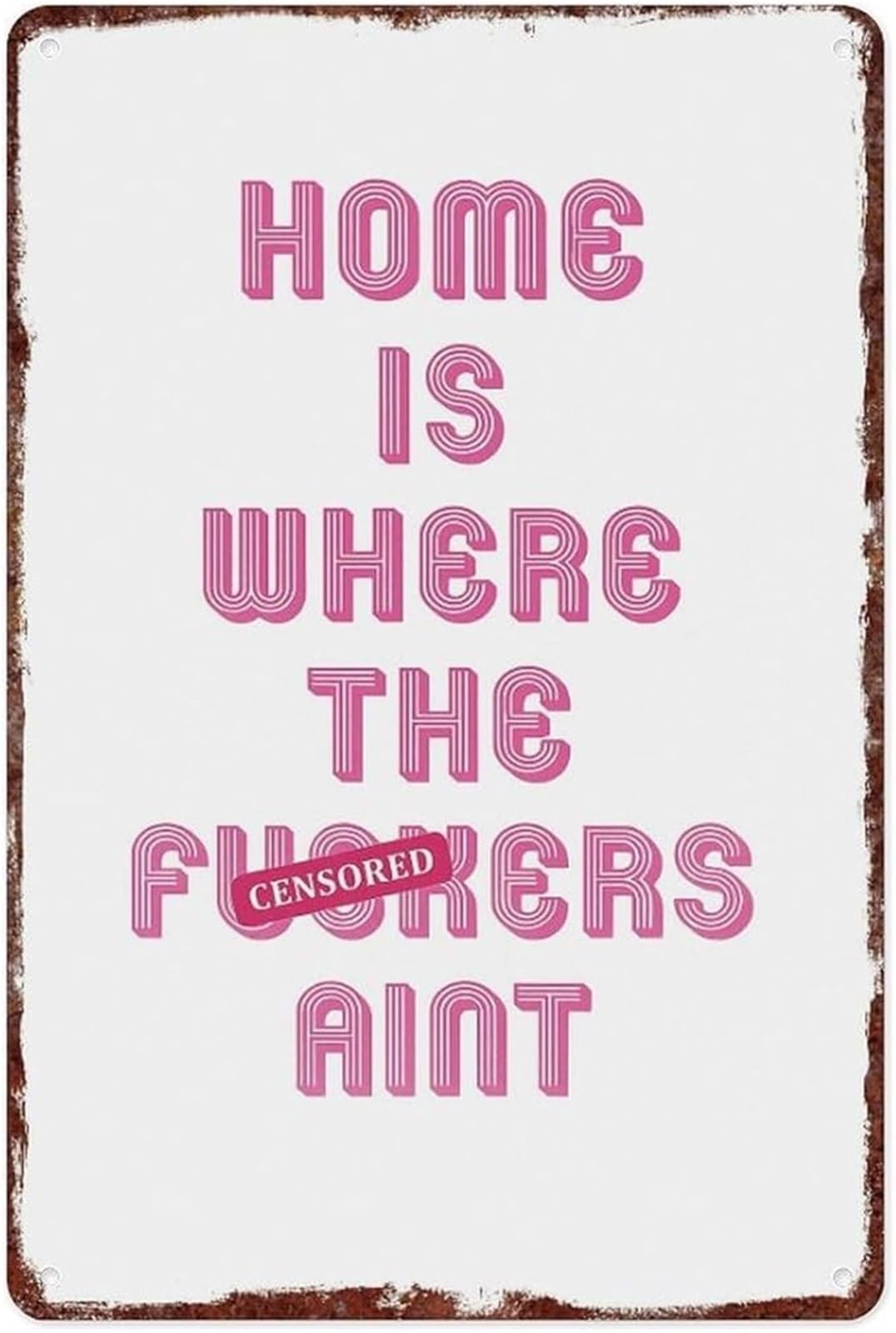 IDGTTLDF Blunt Humor Metal Sign Home Is Where The Unwanted Guests Aint Vintage Aluminum Decor for Porch or Bedroom 8 X 12 in