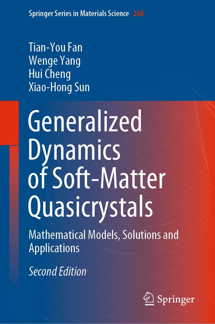 Generalized Dynamics of Soft-Matter Quasicrystals: Mathematical Models, Solutions and Applications (Springer Series in Materials Science Book 260)