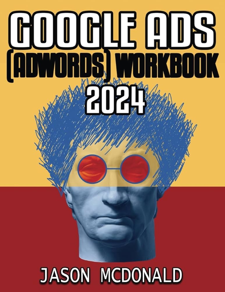 Google Ads (AdWords) Workbook: Advertising on Google Search