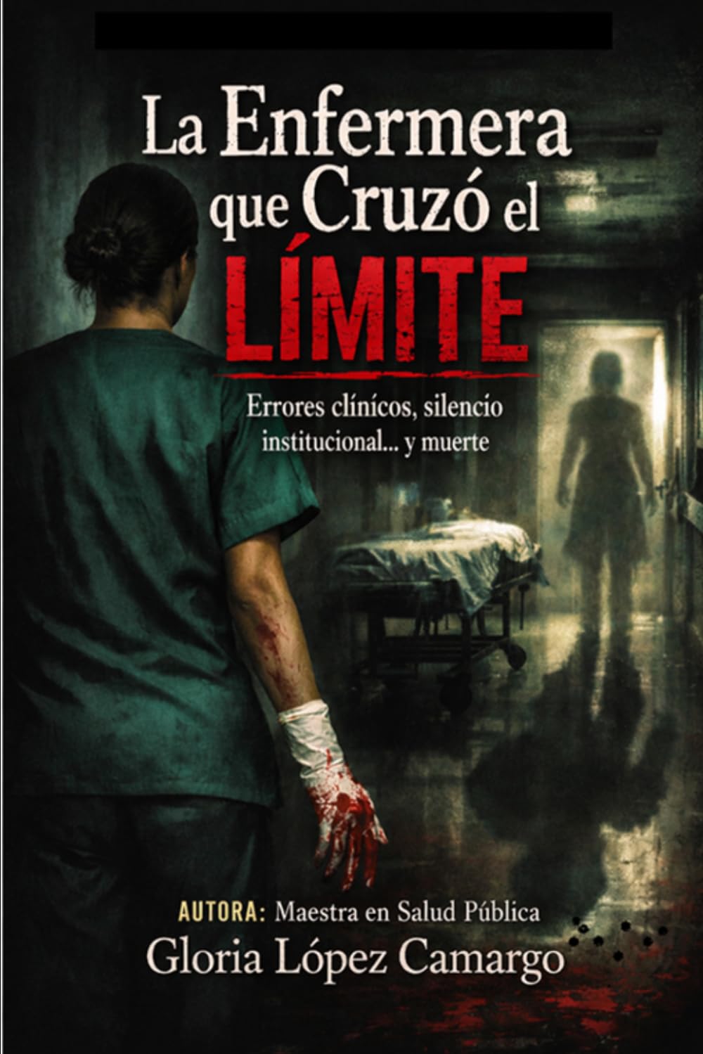 LA ENFERMERA QUE CRUZÓ EL LÍMITE: Errores Clínicos, Silencio Institucional… y Muerte