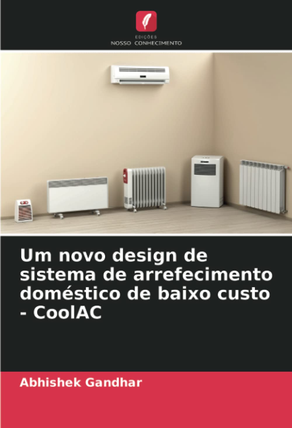 Um novo design de sistema de arrefecimento doméstico de baixo custo - CoolAC