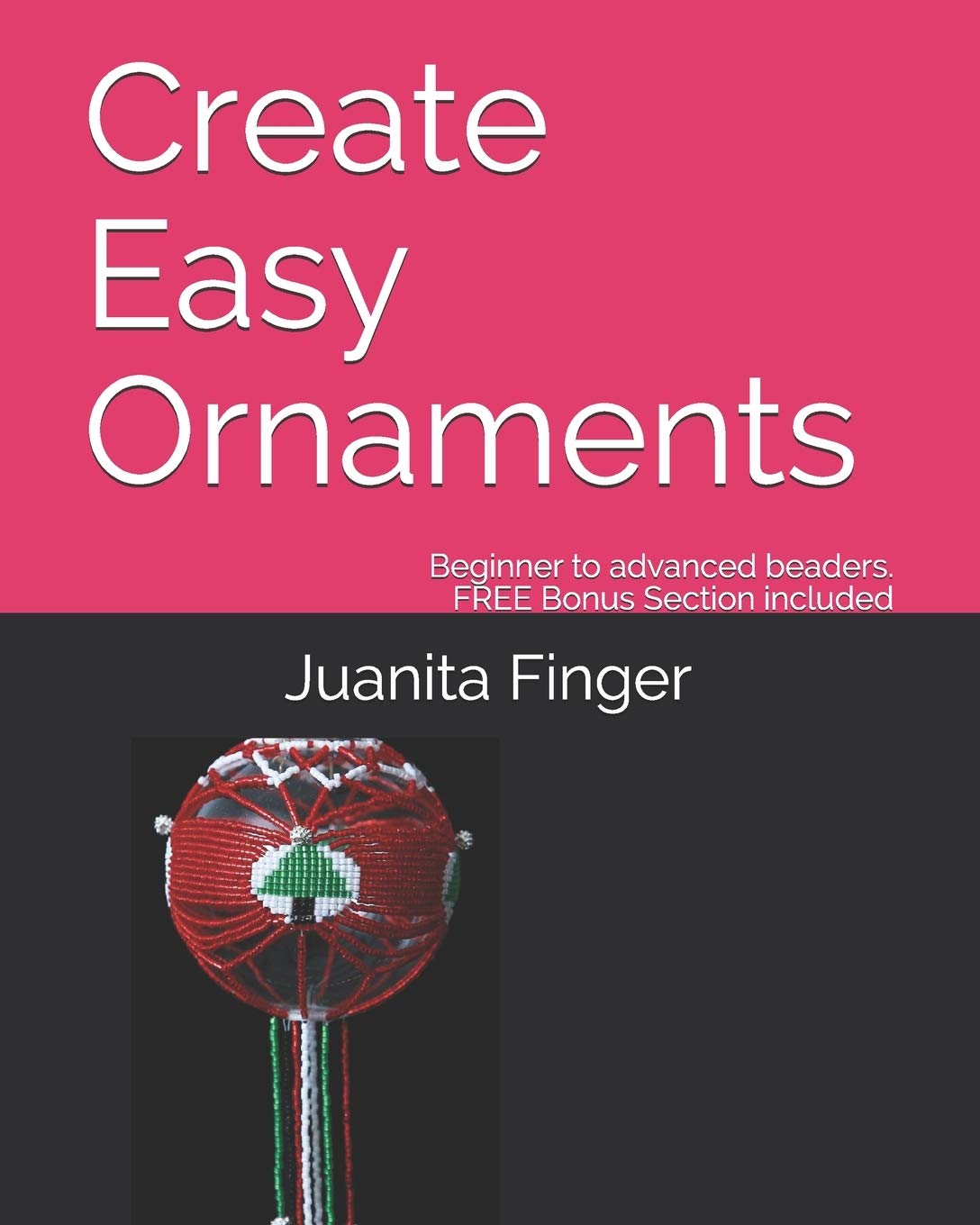 Create Easy Ornaments Beginners to Advanced Beaders FREE EXTRA BONUS