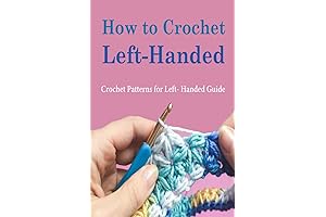 How to Crochet Left-Handed: Crochet Patterns for Left-Handed Beginners