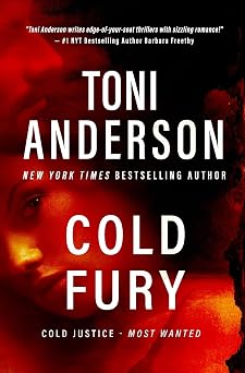 Cold Fury A Romantic Thriller Cold Justice - Most Wanted