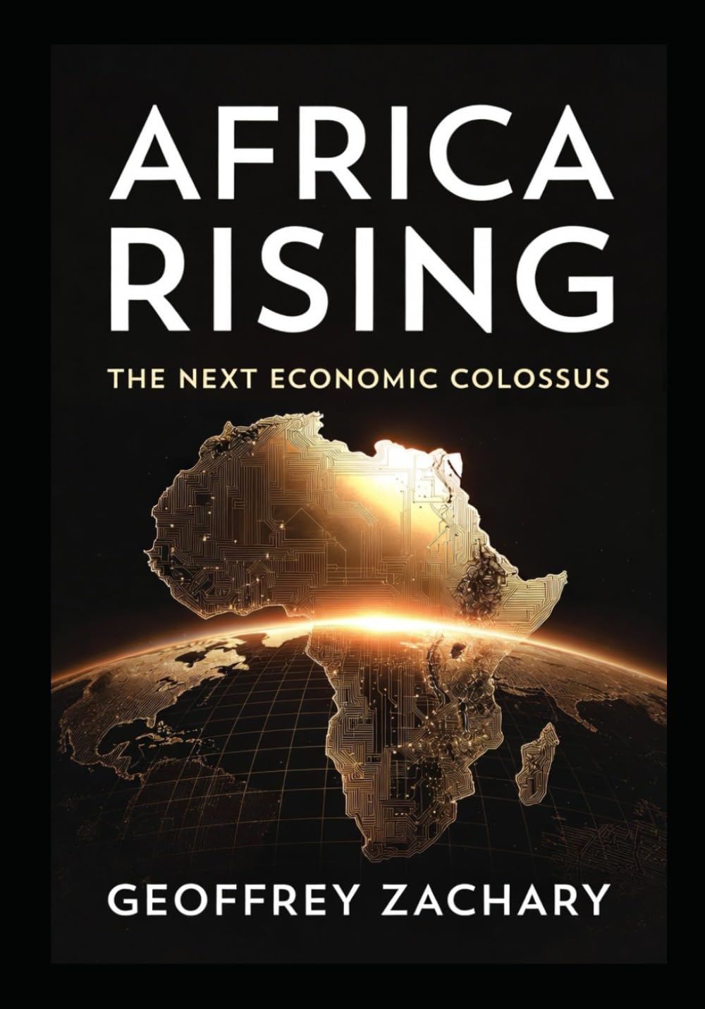 AFRICA RISING: THE NEXT ECONOMIC COLOSSUS