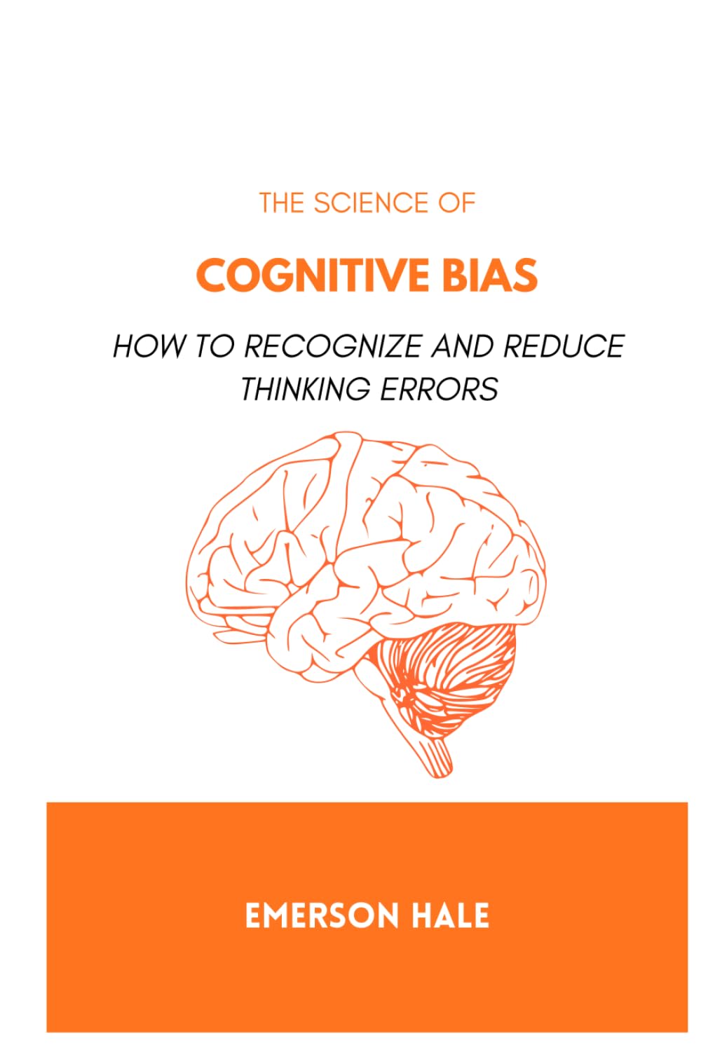The Science of Cognitive Bias: How to Recognize and Reduce Thinking Errors