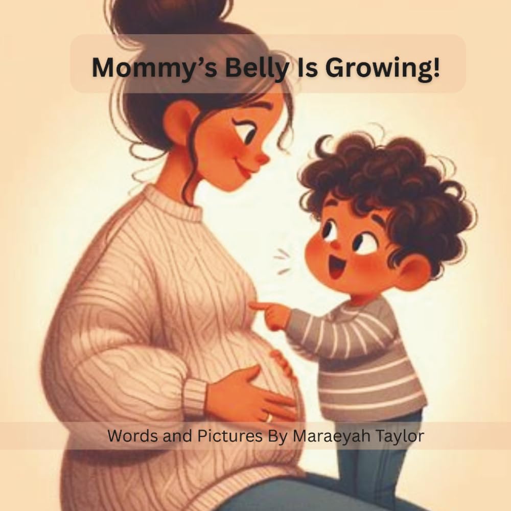 Mommy’s Belly Is Growing!: A Sweet Story About Becoming a Big Sibling and Learning Where Babies Grow (The Family Growing Series)
