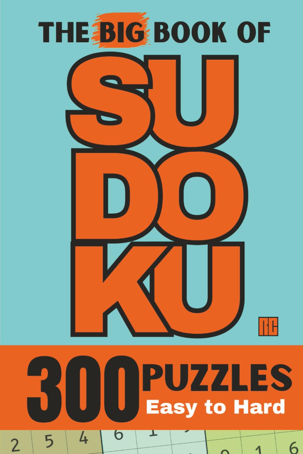 The Big Book of Sudoku: 300 Sudoku Puzzles for Adults and for All Skill Levels
