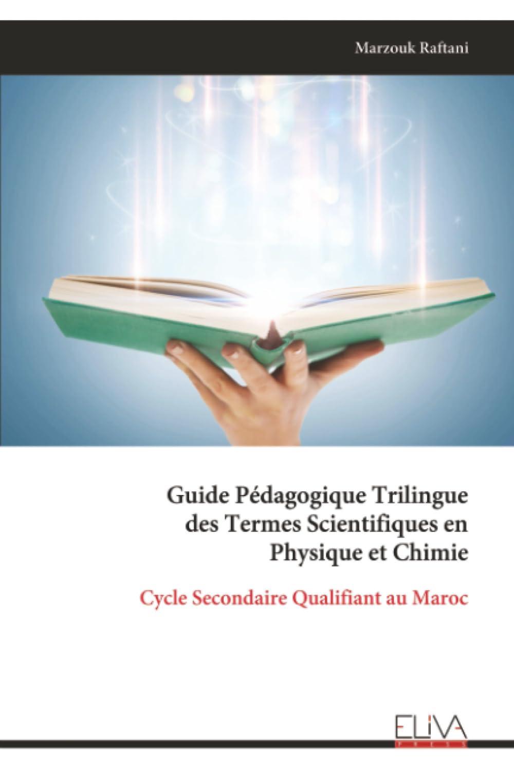 Guide Pédagogique Trilingue des Termes Scientifiques en Physique et Chimie: Cycle Secondaire Qualifiant au Maroc