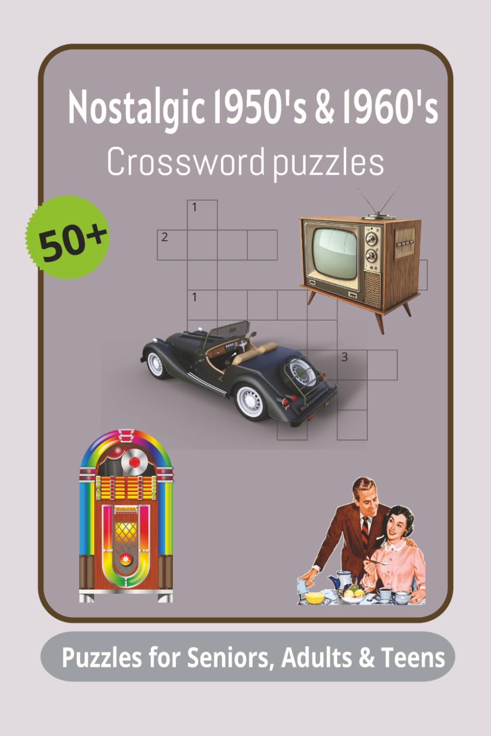 Nostalgic 1950's & 1960's crossword puzzles: Crossword puzzles with easy-to-read print about nostalgic, 1950, 1960 and more/ 6x9 inches, 120 pages/50+ ... Gifts for Vacations, Holidays and Relaxation