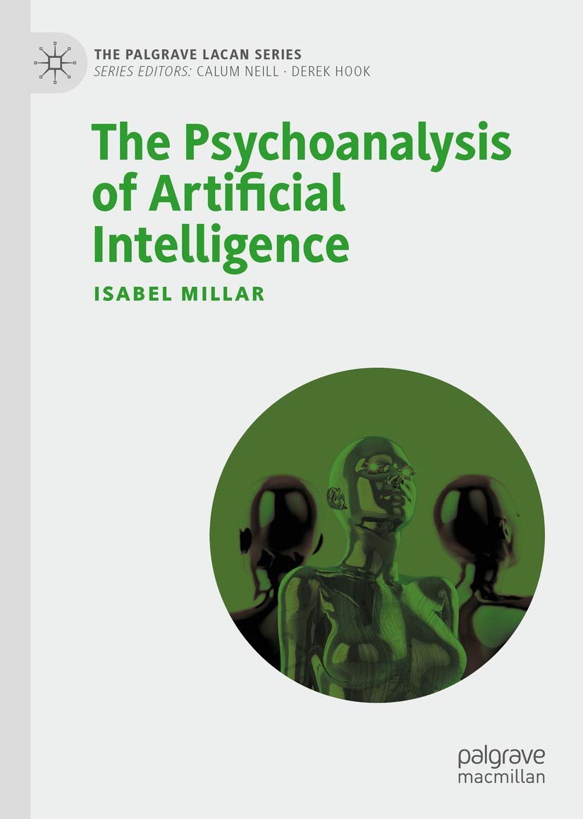 The Psychoanalysis of Artificial Intelligence (The Palgrave Lacan Series) (English Edition)