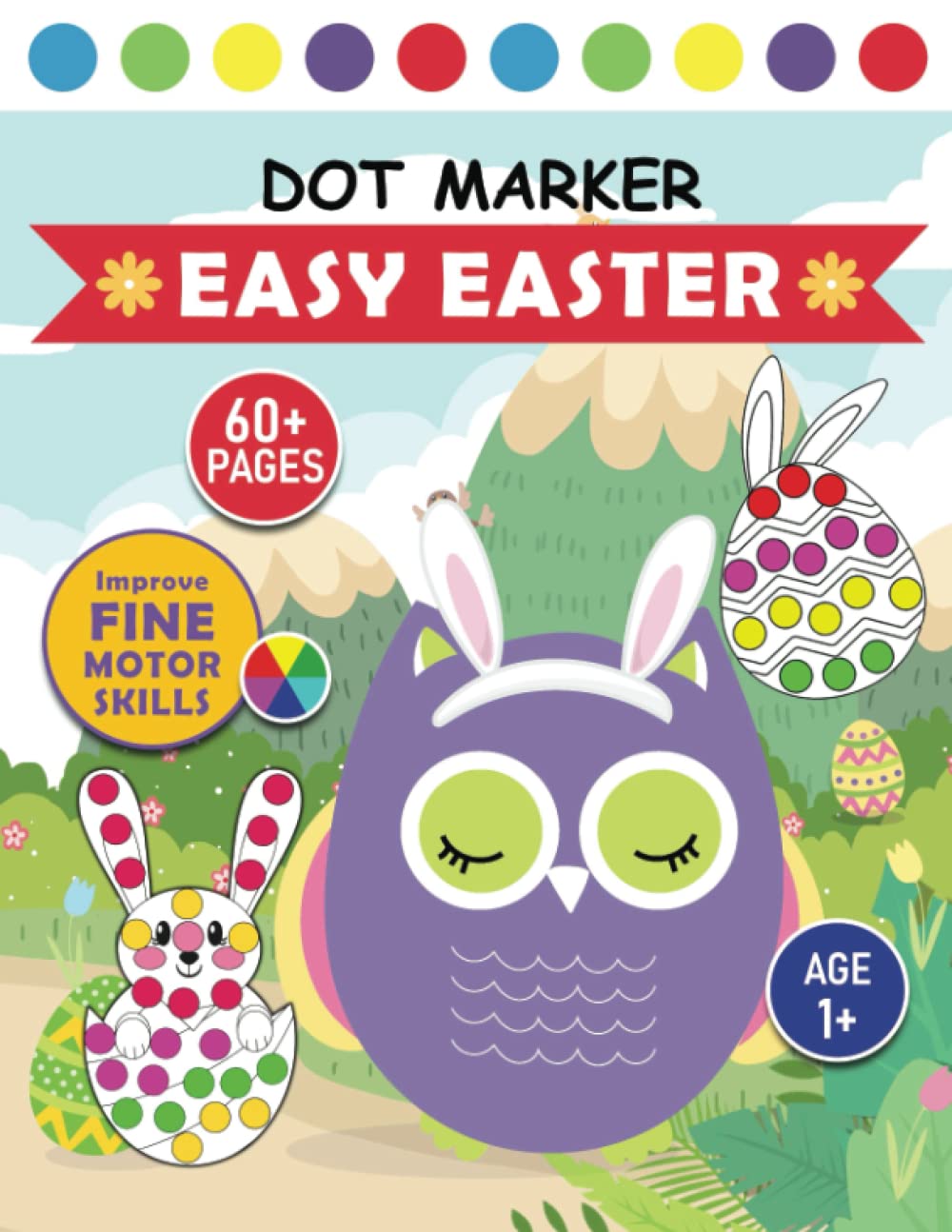Big Dot Easter Activity & Coloring Book Ages 1-3: Funny Easter Color Drawing With More Than 60 Cute and Fun Pictures | Easter Bunnies Eggs | Perfect gift for Easter