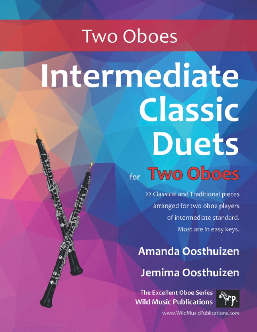 Intermediate Classic Duets for Two Oboes: 22 Classical and Traditional pieces arranged especially for equal players of intermediate standard. Most are ... keys. (Oboe Duets for Intermediate Players)