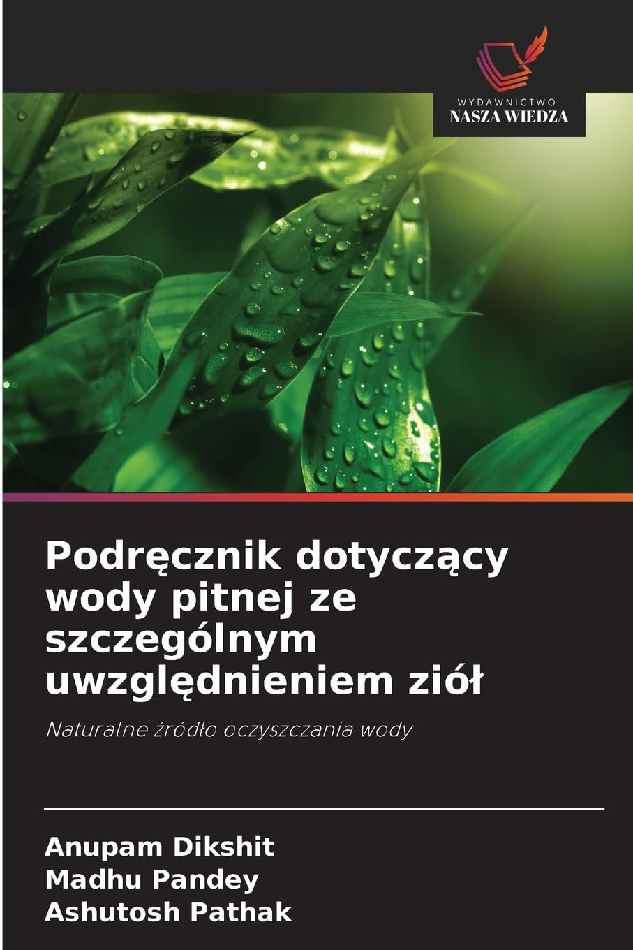 Podręcznik dotyczący wody pitnej ze szczególnym uwzględnieniem ziół: Naturalne źródło oczyszczania wody