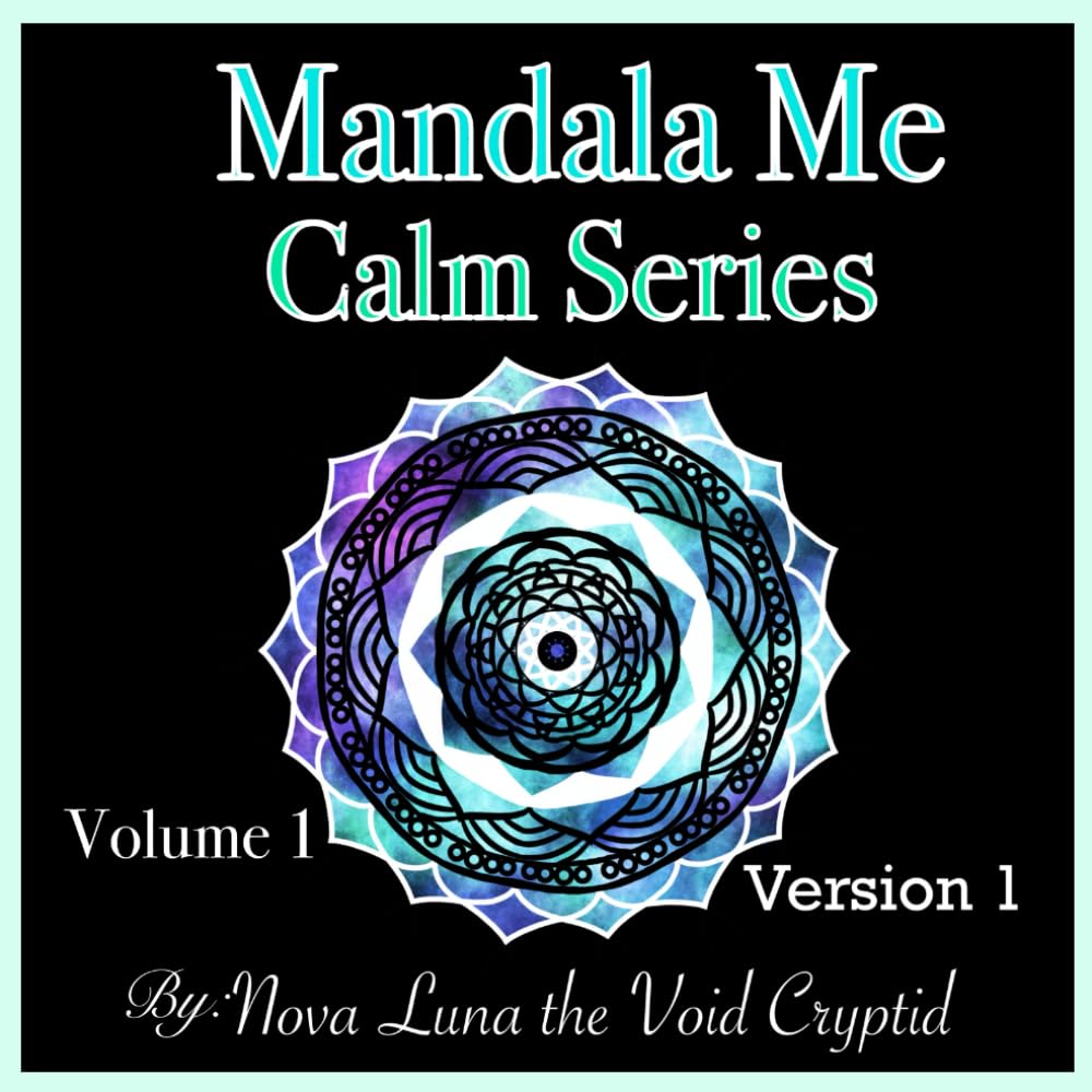 Mandala Me Calm: Version 1~ Volume 1