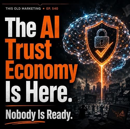 The AI Trust Economy Is Here. Nobody Is Ready. (540)