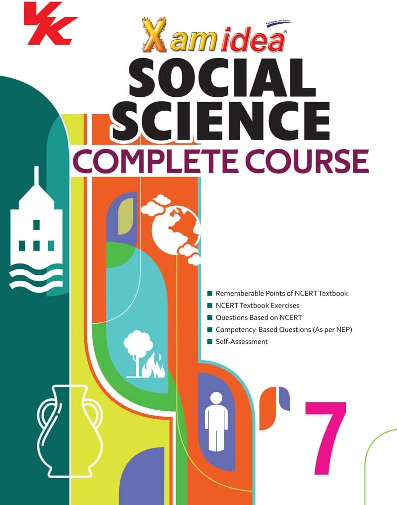 Xam idea Social Science Complete Course Book | Class 7 | Includes CBSE Question Bank and NCERT Exemplar (Solved) | NEP | Examination 2024-25