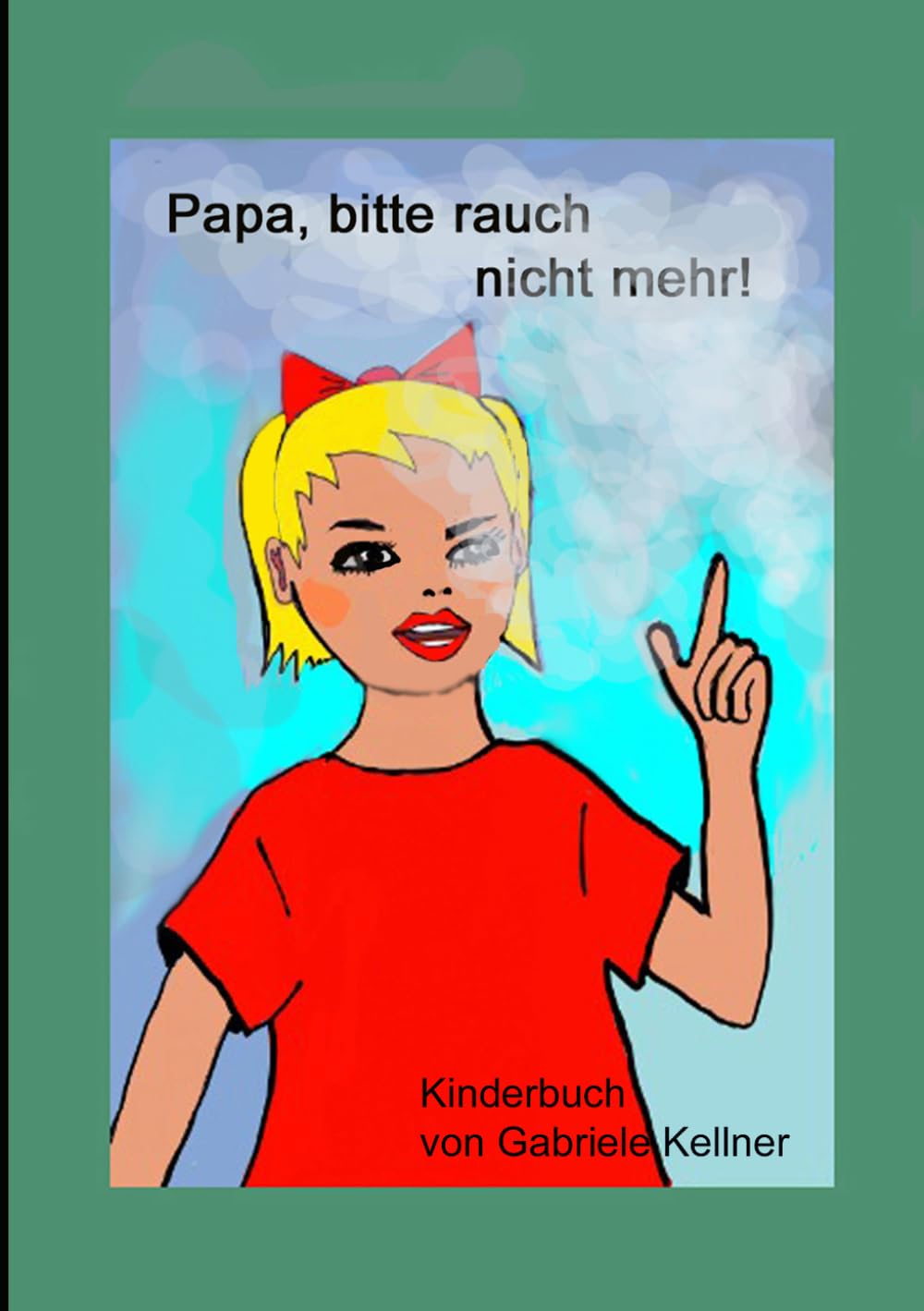 Papa, bitte rauch nicht mehr!