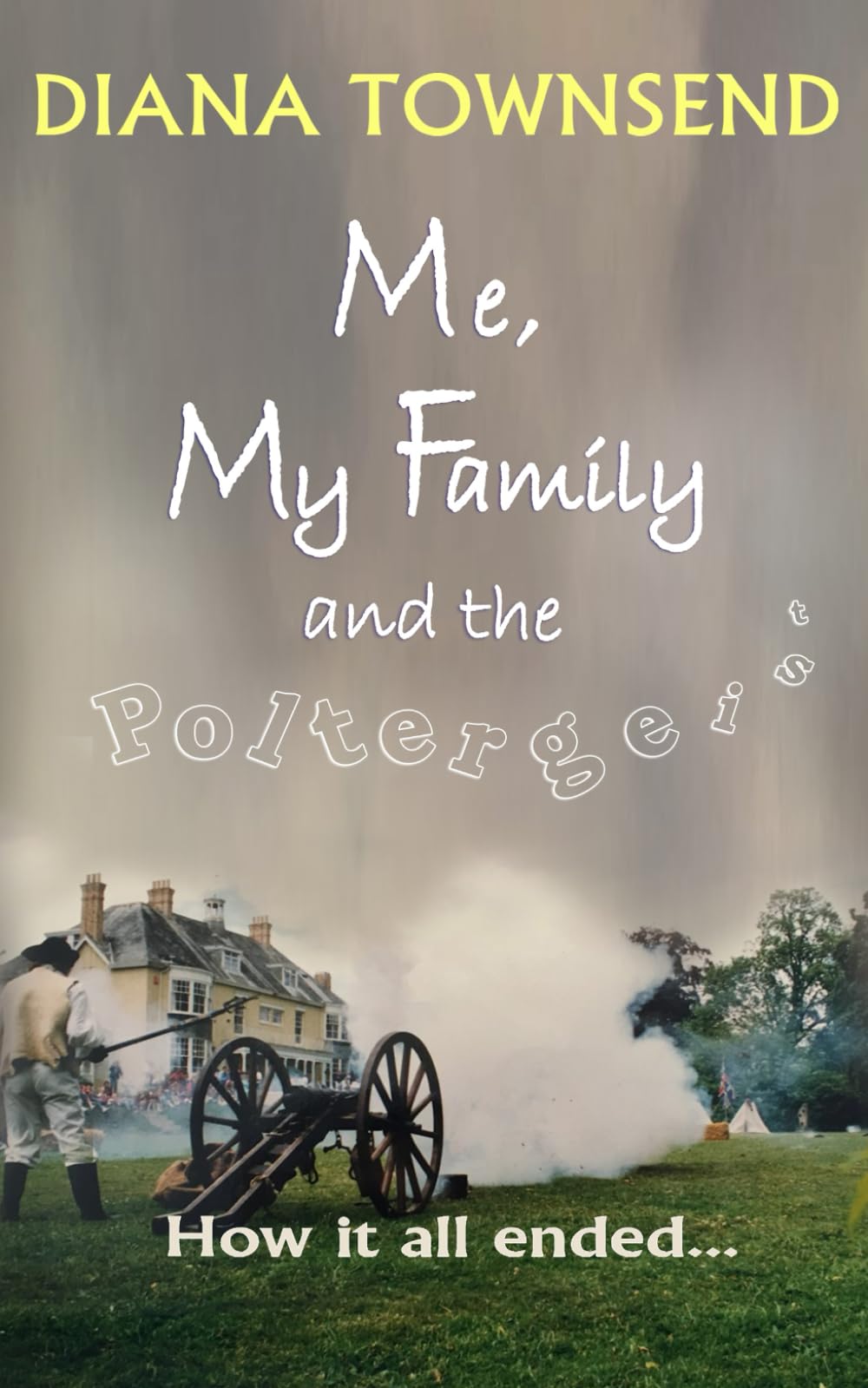 How it all Ended (Me, My Family and the Poltergeist)