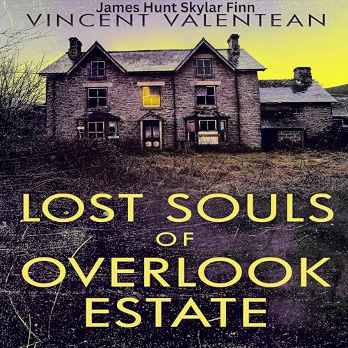 Lost Souls of Overlook Estate by Vincent Valentean, James Hunt, Skylar Finn episode artwork