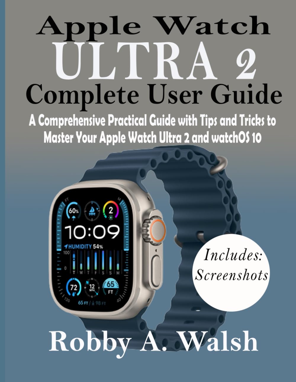 Apple Watch Ultra 2 Complete User Manual A Comprehensive Practical Guide with Tips and Tricks