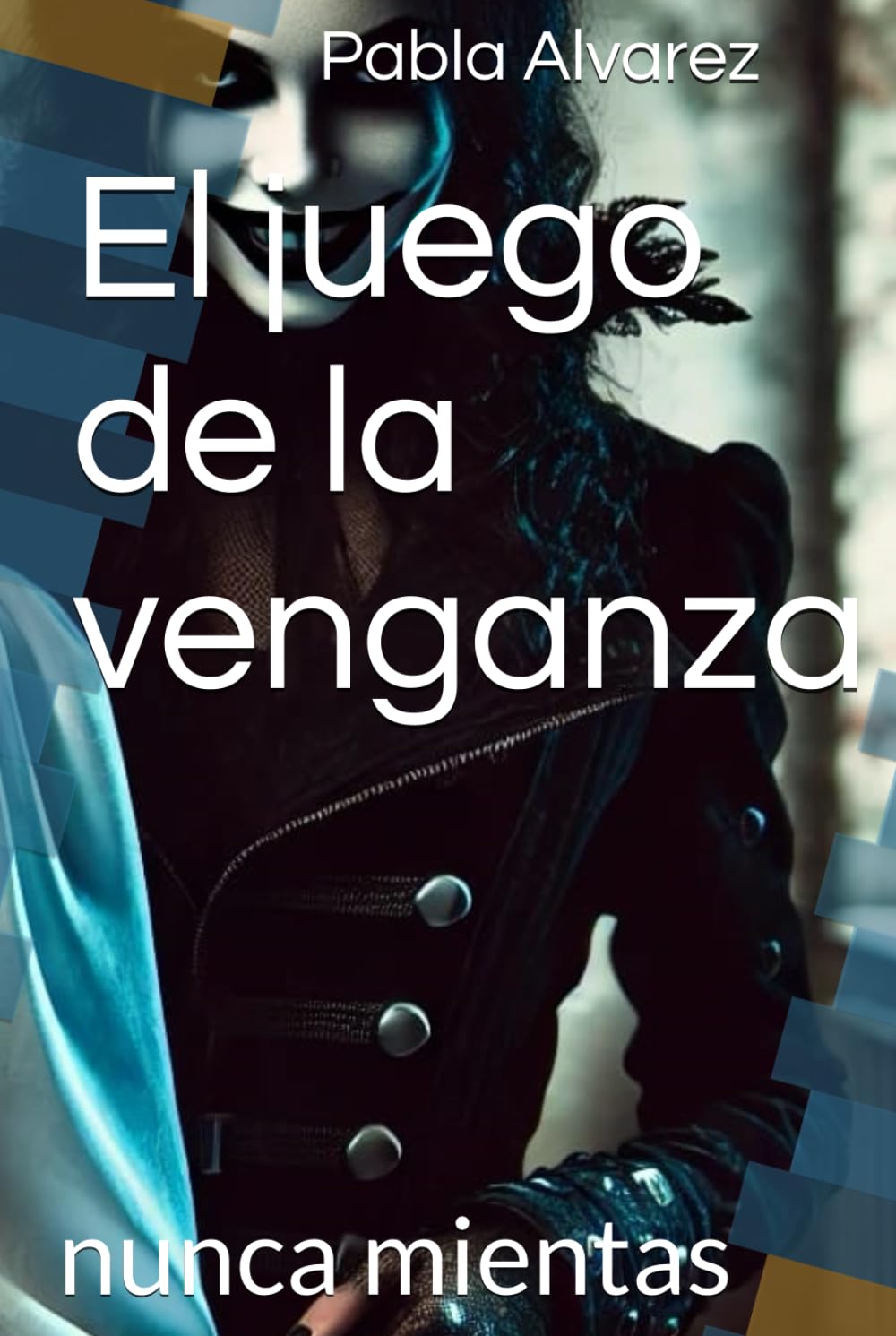 El juego de la venganza: nunca mientas