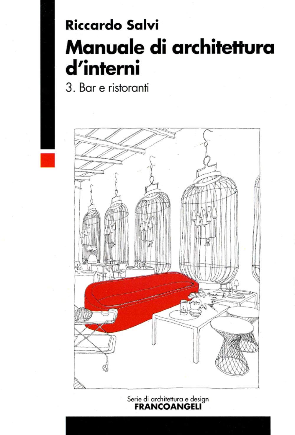 Manuale Di Architettura D'interni. Bar E Ristoranti (Vol. 3) - 4