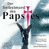 Der Selbstmord des Papstes: Augenschlag 1 - Michael Pilipp