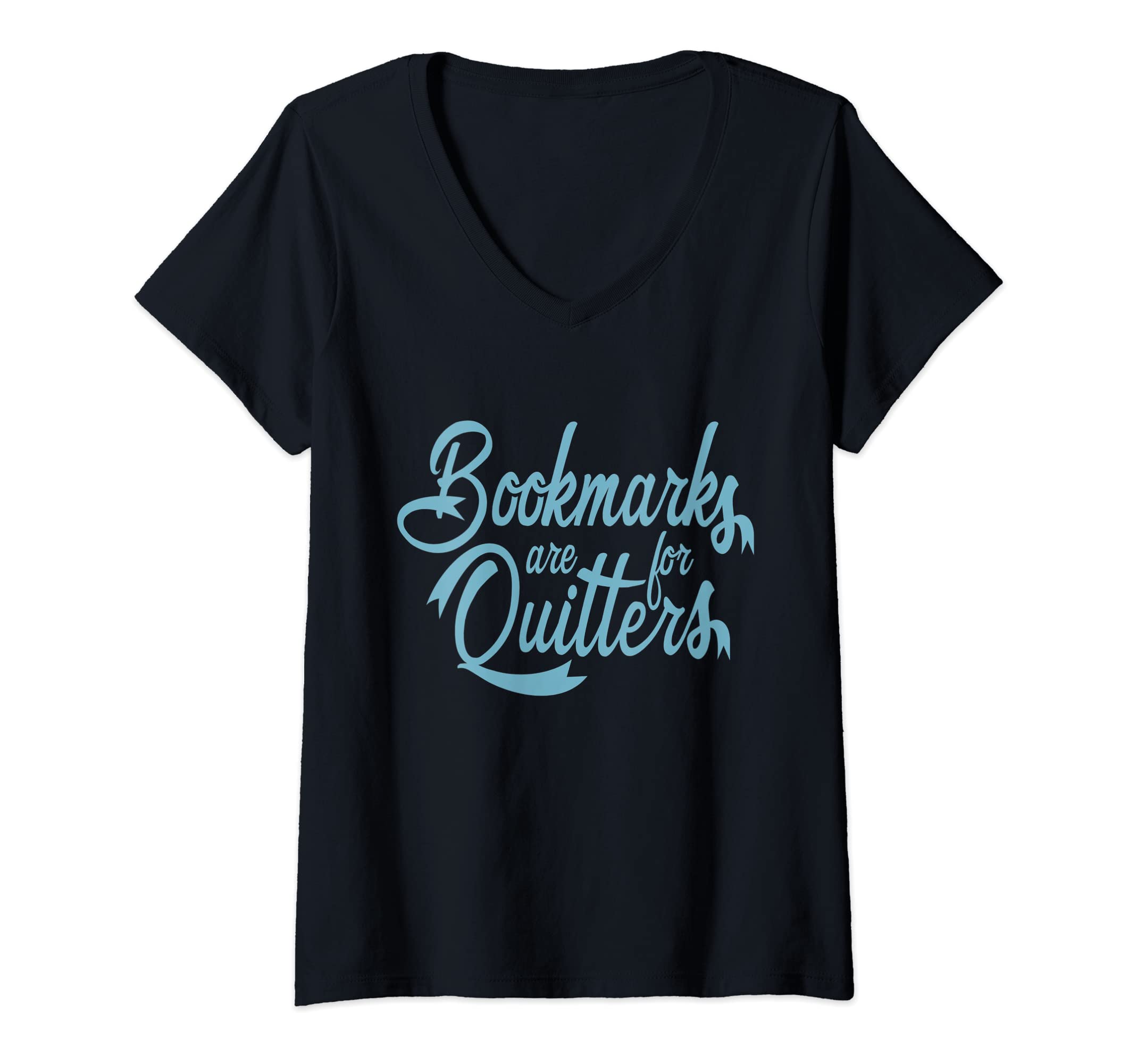 Women's Bookmarks Are For Quitters Reading Book Lovers Library V-Neck T-Shirt, Black