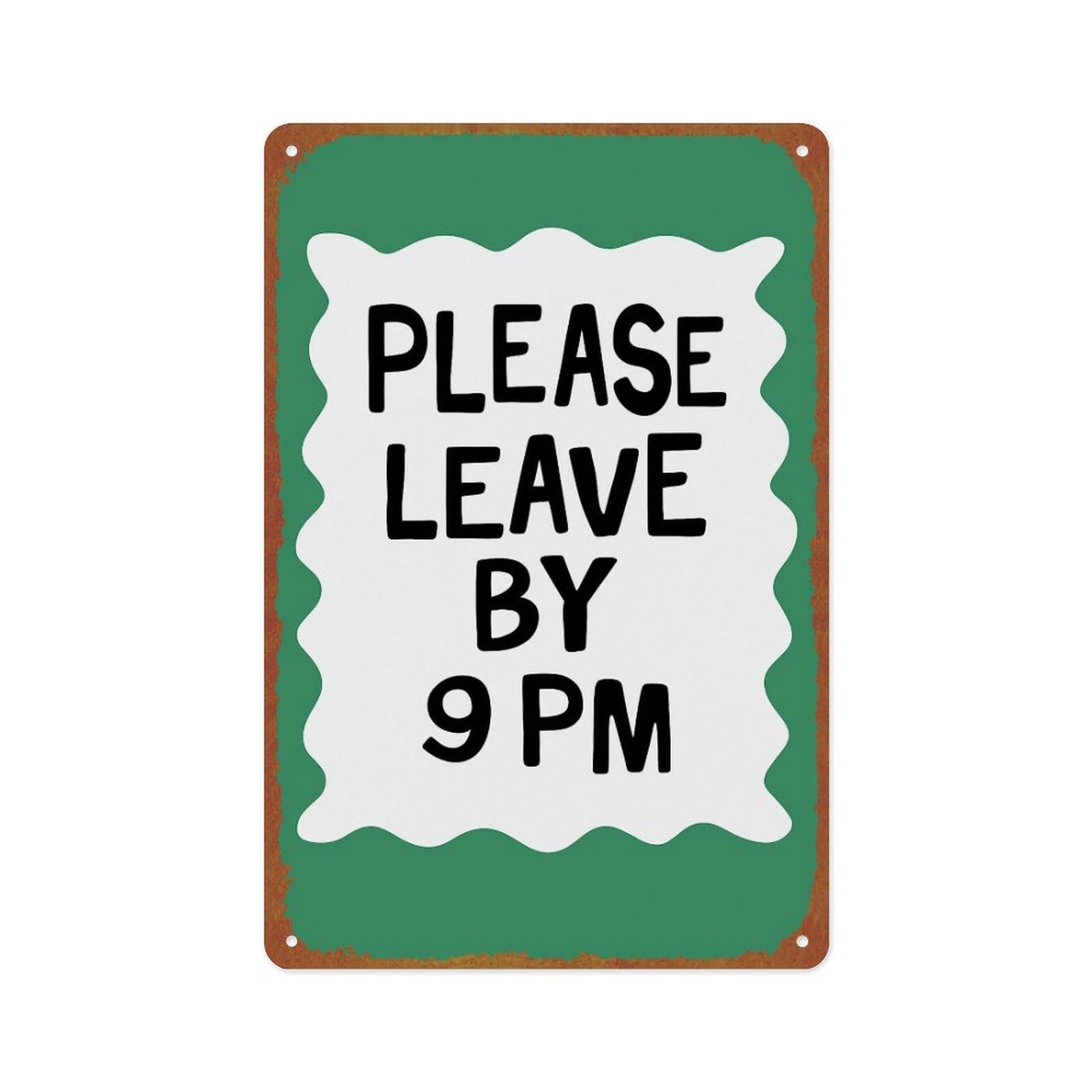 Please Leave By 9pm, Green, Funny Quote Posters Aluminum Metal Sign 8x12 Inch For Living Room Bedroom Bathroom Decoration