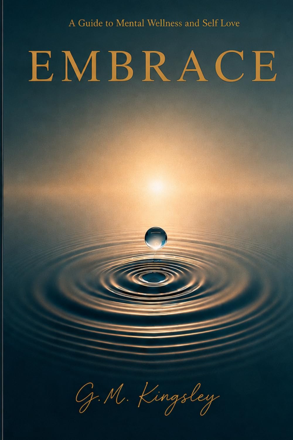 Embrace: A Guide to Mental Wellness and Self-Love