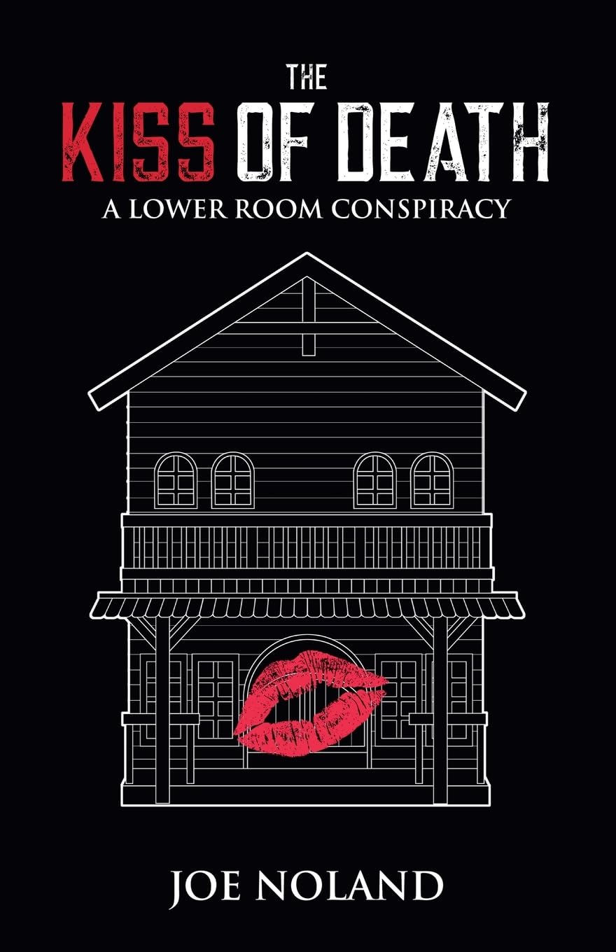 The Kiss of Death: A Lower Room Conspiracy